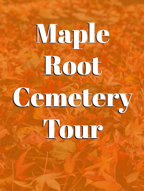 Orange leaves in background with text: Maple Root Cemetery Tour