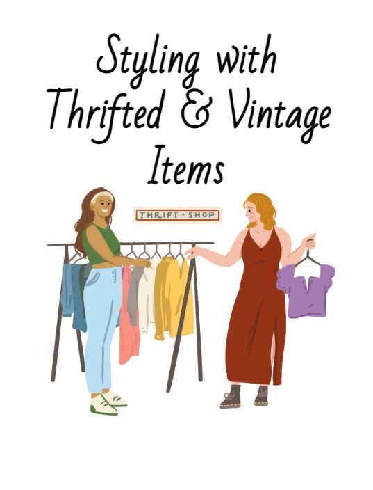 Styling with Thrifted & Vintage Items