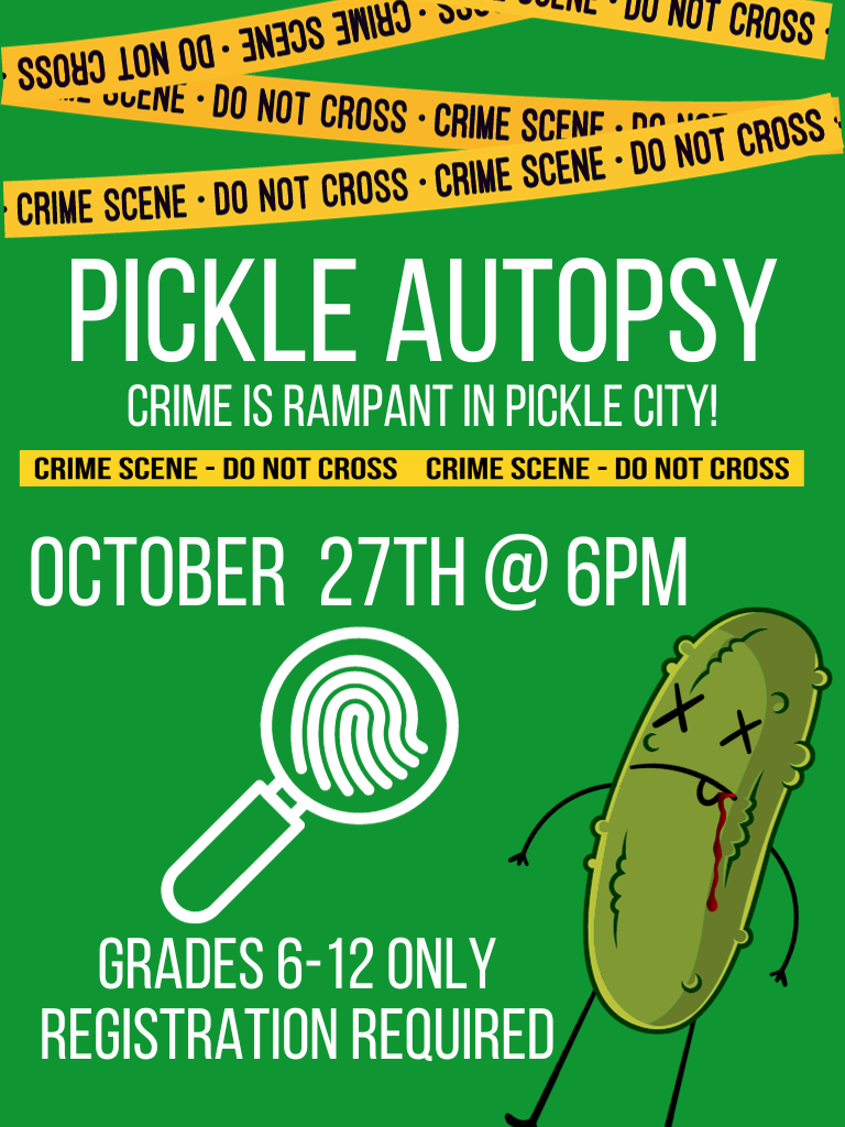 pickle autopsy october 27th 6pm grades 6-12