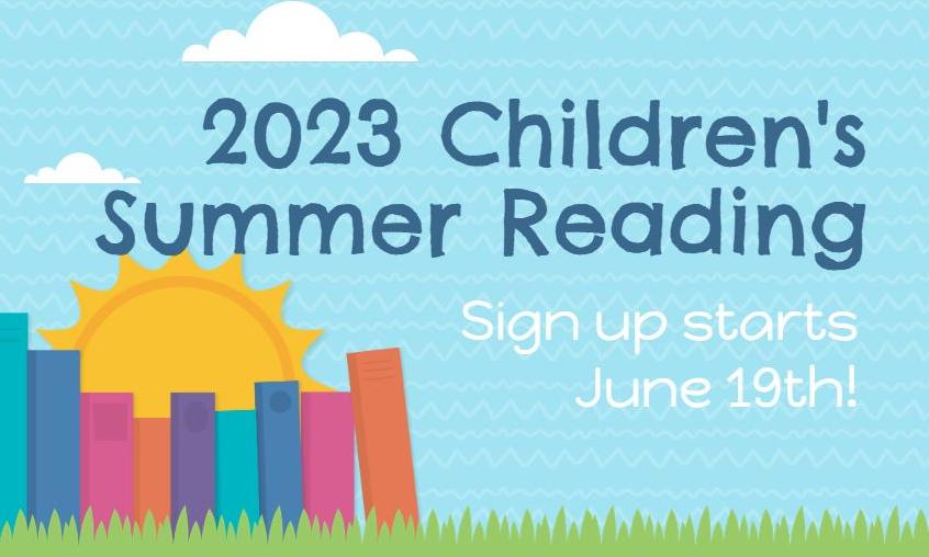 2023 Children's Summer Reading - Sign up starts June 19th
