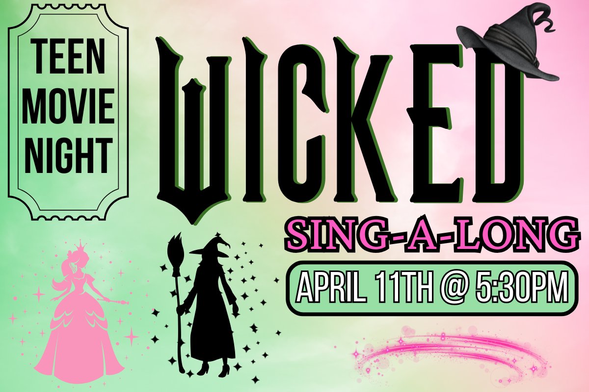 teen movie night wicked sing a long april 11th at 5:30pm wicked logo with witch hat