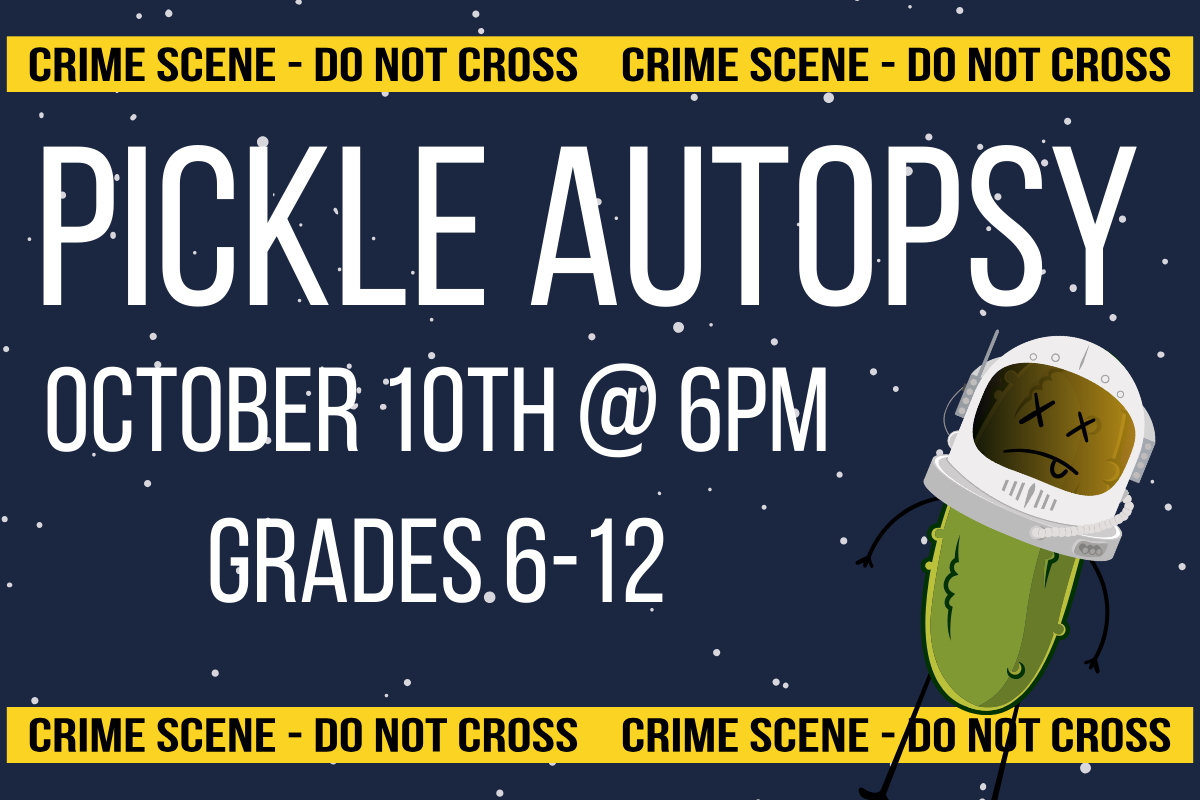 pickle autopsy october 10th 6pm grades 6-12 dead pickle astronaut with blue with white star background and caution tape on top and bottom of image.