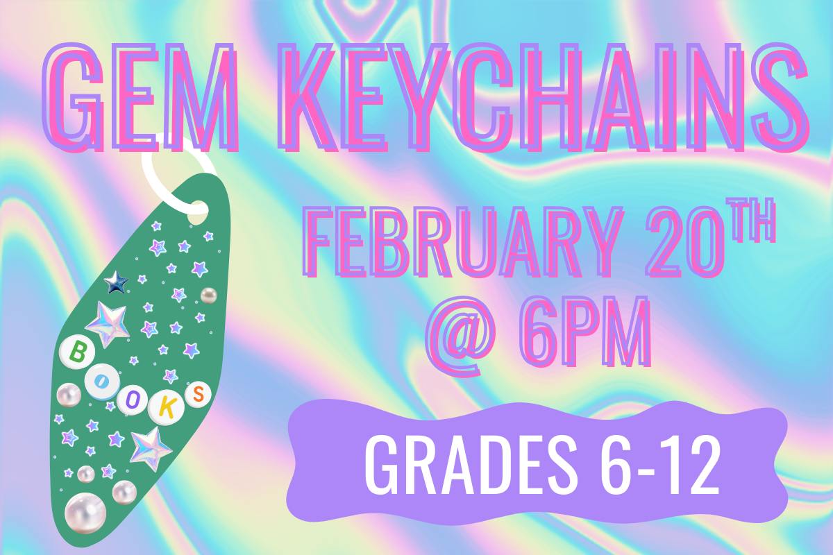 gem keychains february 20th grades 6-12 with a gem keychain made and a colorful wavy background of pink blue and purple