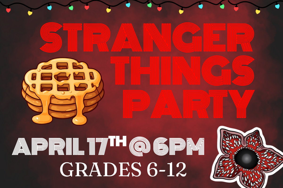 stranger things party written in red font on black background with red smoke. April 17th at 6pm grades 6-12. picture of waffle with dripping syrup and demomgorgon face. color lights on top edge.