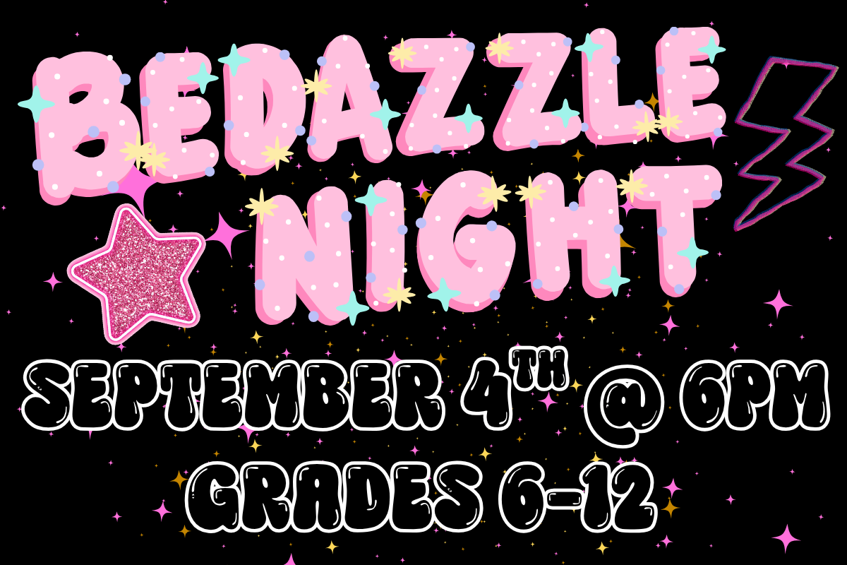 black background with pink sparkle. Bedazzle night september 4th at 6pm grades 6-12. sparkle text for bedazzle night and bubble letters for the rest of text.