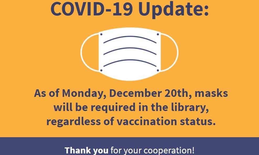 Masks required as of December 20th, regardless of vaccination status.