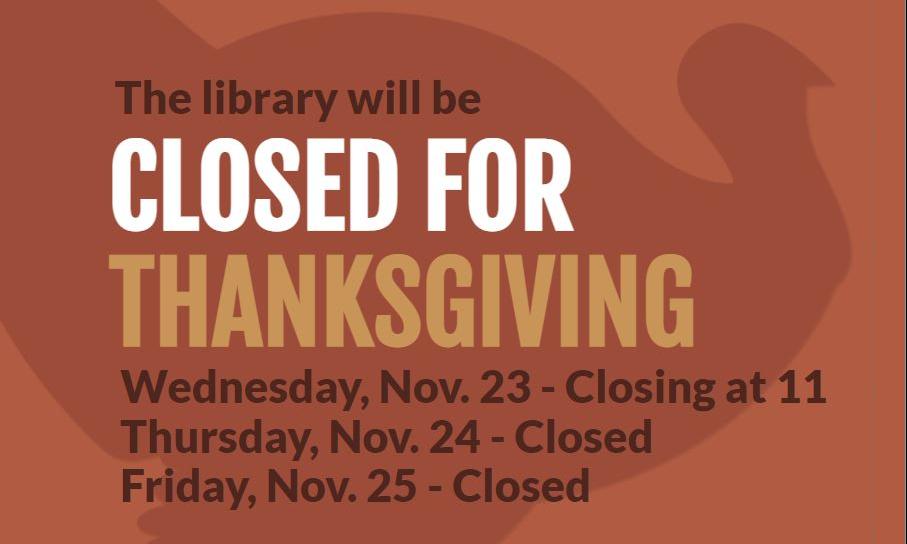 Library closing 11am 11/23