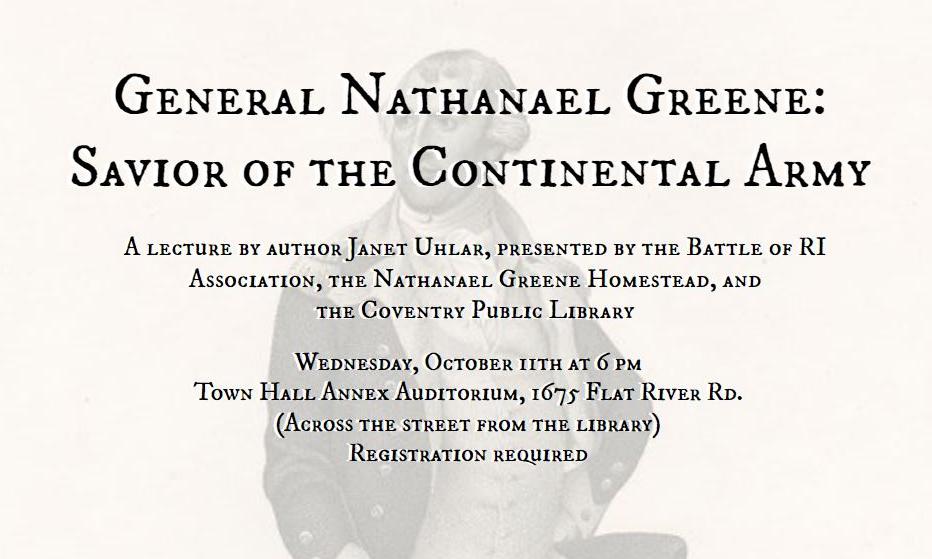 General Nathanael Greene: Savior of the Continental Army, a lecture by author Janet Uhlar presented by the BoRIA, Nathanael Greene Homestead, and Coventry Public Library