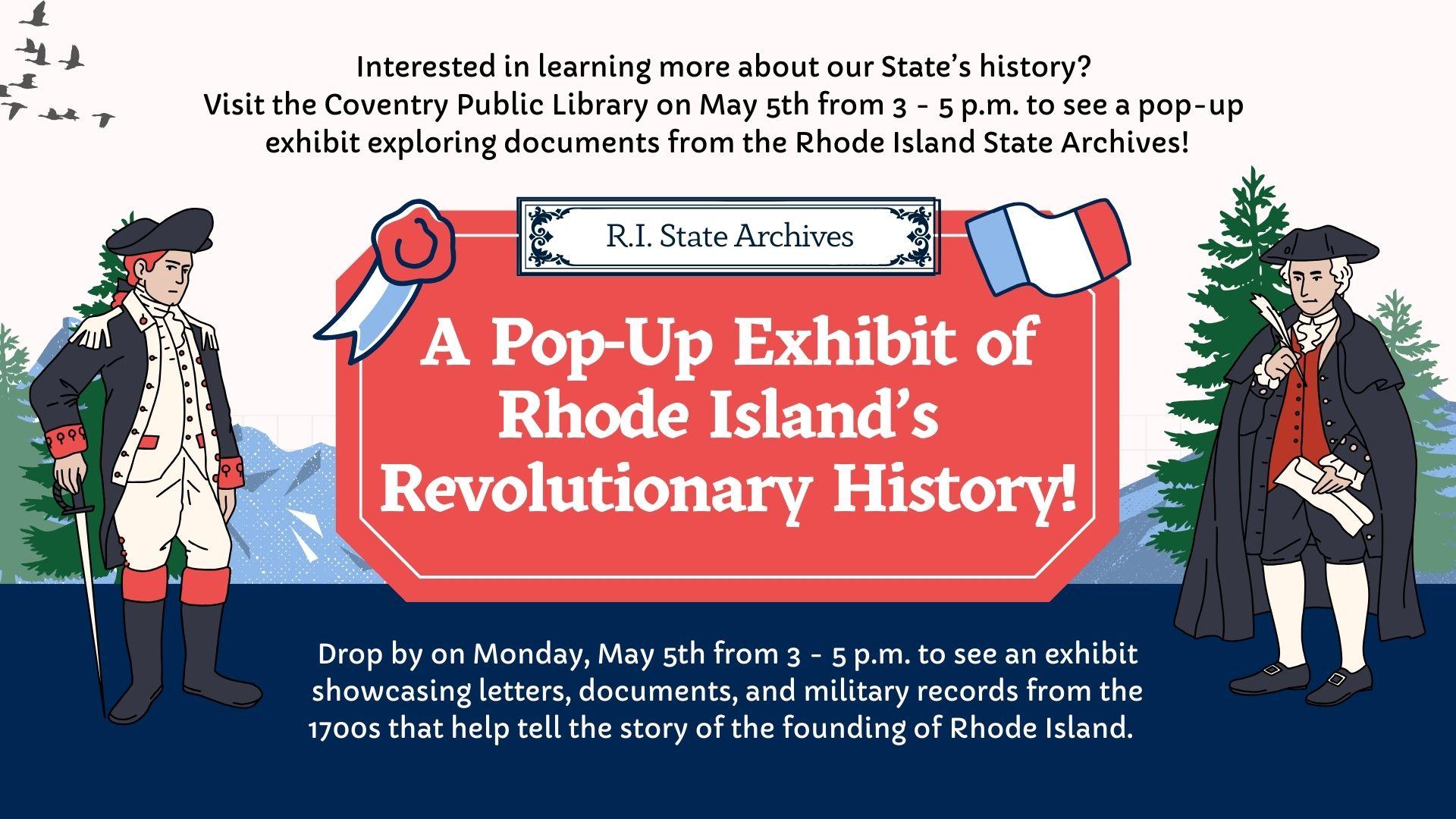 Interested in learning more about our State’s history? Visit the Coventry Public Library to see a free pop-up exhibit exploring primary source documents from the Rhode Island State Archives!