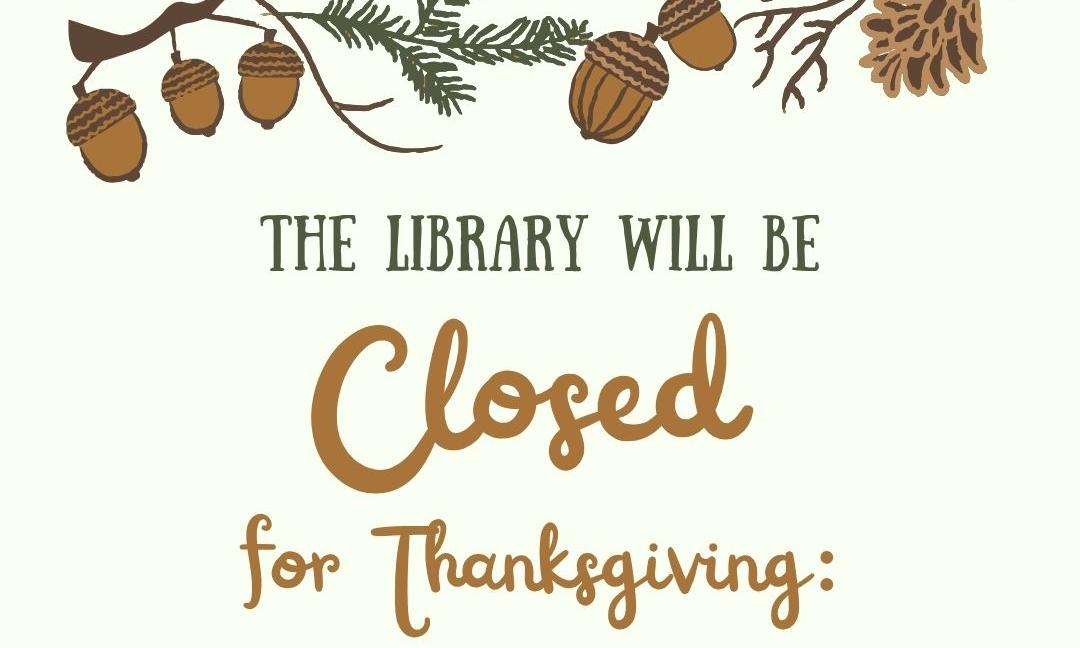 Closed for the Thanksgiving holiday